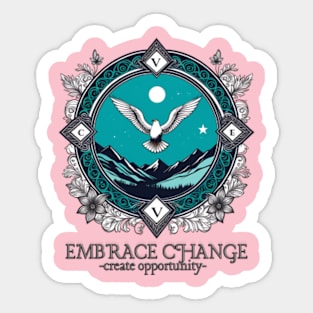 Embrace change, create opportunity. Sticker